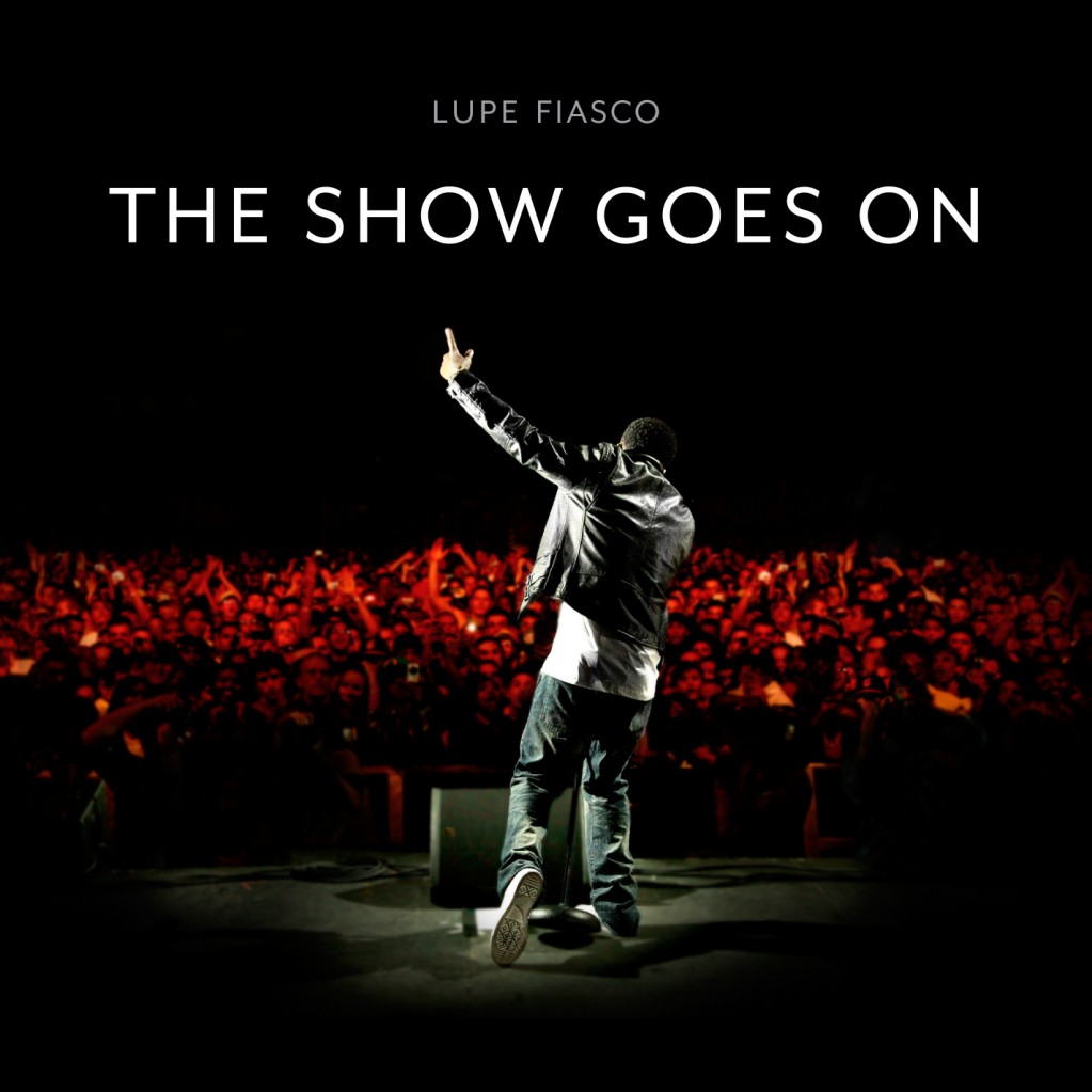 Lupe_Fiasco_-_The_Show_Goes_On_-_Single_Artwork