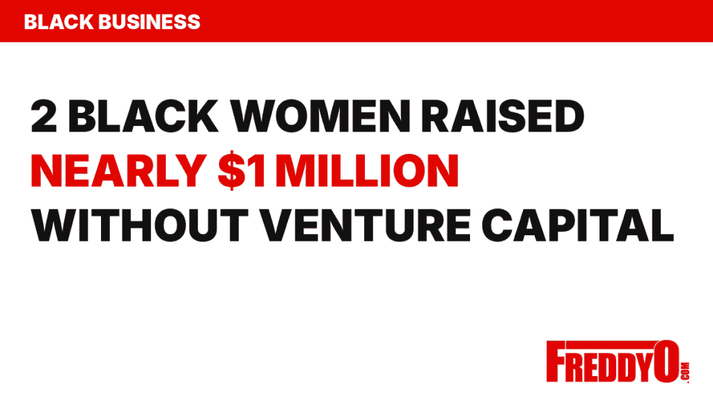 Two Black Women Raised Nearly $1 Million for Their Drink Brand Without Venture&nbsp;Capital